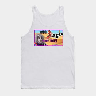 It's show time! Tank Top